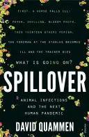 Spillover - le livre puissant et prémonitoire qui a prédit la pandémie de coronavirus Covid-19. - Spillover - the powerful, prescient book that predicted the Covid-19 coronavirus pandemic.