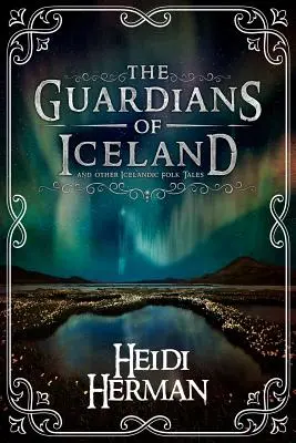 Les gardiens de l'Islande et autres contes populaires islandais - The Guardians of Iceland and other Icelandic Folk Tales