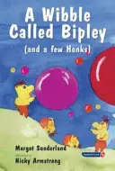 Un Wibble appelé Bipley : Une histoire pour les enfants qui se sont endurcis ou qui sont devenus des brutes - A Wibble Called Bipley: A Story for Children Who Have Hardened Their Hearts or Becomes Bullies