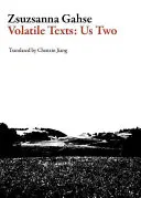 Textes volatiles : Us Two - Volatile Texts: Us Two