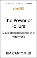 Le pouvoir de l'échec : Développer la résilience dans un monde en folie - The Power of Failure: Developing Resilience in a Mad World