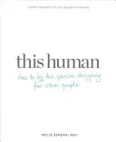 This Human : How to Be the Person Designing for Other People (Cet humain : comment être la personne qui conçoit pour les autres) - This Human: How to Be the Person Designing for Other People