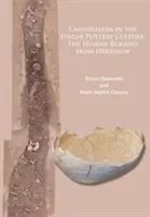 Le cannibalisme dans la culture de la poterie linéaire : Les restes humains de Herxheim - Cannibalism in the Linear Pottery Culture: The Human Remains from Herxheim