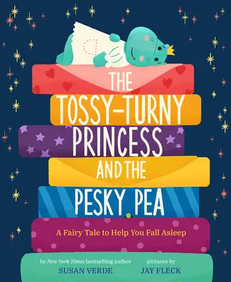 La princesse qui tourne dans tous les sens et le petit pois qui traîne : Un conte de fées pour vous aider à vous endormir - The Tossy-Turny Princess and the Pesky Pea: A Fair Tale to Help You Fall Asleep