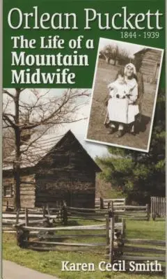 Orlean Puckett : la vie d'une sage-femme de montagne - Orlean Puckett: The Life of a Mountain Midwife