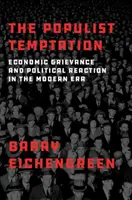 La tentation populiste : Griefs économiques et réactions politiques à l'ère moderne - The Populist Temptation: Economic Grievance and Political Reaction in the Modern Era