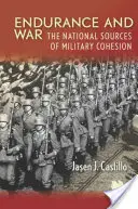 Endurance et guerre : les sources nationales de la cohésion militaire - Endurance and War: The National Sources of Military Cohesion