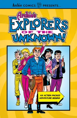 Archie's Explorers of the Unknown (Les explorateurs de l'inconnu) - Archie's Explorers of the Unknown