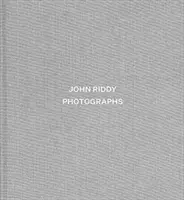 John Riddy : Photographies - John Riddy: Photographs