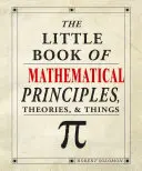 Le Petit Livre des Principes, Théories et Choses Mathématiques - The Little Book of Mathematical Principles, Theories & Things