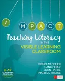 Teaching Literacy in the Visible Learning Classroom, Grades 6-12 (en anglais seulement) - Teaching Literacy in the Visible Learning Classroom, Grades 6-12