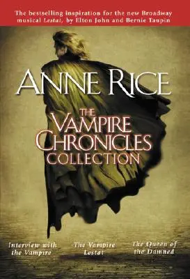 La collection des Chroniques des vampires : Entretien avec un vampire, Le vampire Lestat, La reine des damnés - The Vampire Chronicles Collection: Interview with the Vampire, the Vampire Lestat, the Queen of the Damned