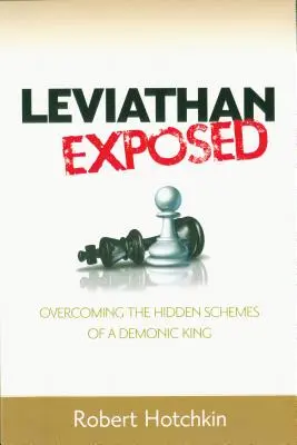 Leviathan Exposed : Vaincre les plans cachés d'un roi démoniaque - Leviathan Exposed: Overcoming the Hidden Schemes of a Demonic King