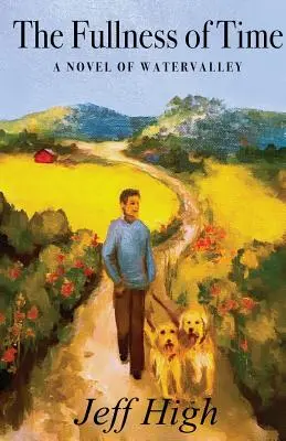 La plénitude du temps : un roman de Watervalley - The Fullness of Time: A Novel of Watervalley