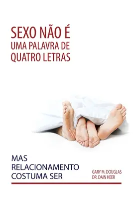 Sexo no uma palavra de quatro letras, mas relacionamento costuma ser (Portugais) - Sexo no  uma palavra de quatro letras, mas relacionamento costuma ser (Portuguese)