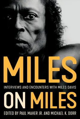 Miles sur Miles : Interviews et rencontres avec Miles Davis - Miles on Miles: Interviews and Encounters with Miles Davis
