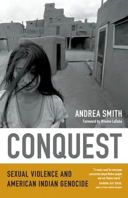 Conquête : Violence sexuelle et génocide amérindien - Conquest: Sexual Violence and American Indian Genocide