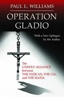 Opération Gladio : L'alliance impie entre le Vatican, la CIA et la mafia - Operation Gladio: The Unholy Alliance between the Vatican, the CIA, and the Mafia