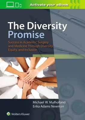 La promesse de la diversité : réussir en chirurgie et en médecine universitaires grâce à la diversité, à l'équité et à l'inclusion - The Diversity Promise: Success in Academic Surgery and Medicine Through Diversity, Equity, and Inclusion