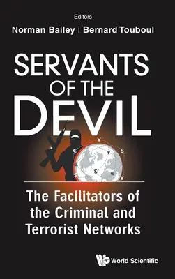 Les serviteurs du diable : Les facilitateurs des réseaux criminels et terroristes - Servants of the Devil: The Facilitators of the Criminal and Terrorist Networks