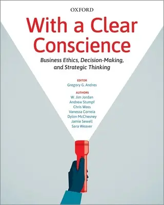 En toute conscience - Éthique des affaires, prise de décision et réflexion stratégique - With a Clear Conscience - Business Ethics, Decision-Making, and Strategic Thinking