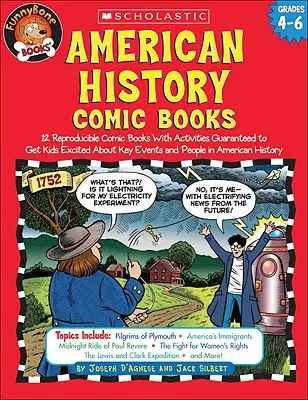 American History Comic Books : Douze bandes dessinées reproductibles avec des activités garantissant que les enfants s'enthousiasment pour les événements et les personnages clés de l'histoire américaine. - American History Comic Books: Twelve Reproducible Comic Books with Activities Guaranteed to Get Kids Excited about Key Events and People in American