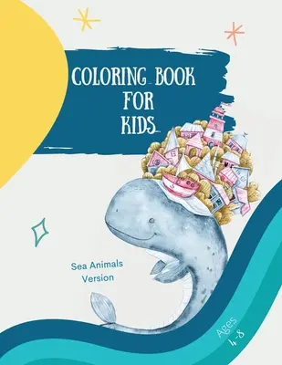 Grand livre de coloriage avec des animaux marins : Le grand livre de coloriage pour les enfants avec les animaux marins : Un livre de coloriage magique pour les filles, les garçons et tous ceux qui aiment les animaux 7 - Big coloring book with sea animals: Big Coloring Book for Kids with Sea Animals: Magical Coloring Book for Girls, Boys, and Anyone Who Loves Animals 7