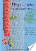 Phage Display : Manuel de laboratoire - Phage Display: A Laboratory Manual