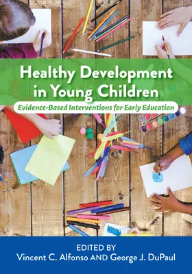 Le développement sain des jeunes enfants : Interventions fondées sur des données probantes pour l'éducation précoce - Healthy Development in Young Children: Evidence-Based Interventions for Early Education