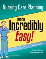 Planification des soins infirmiers incroyablement facile - Nursing Care Planning Made Incredibly Easy