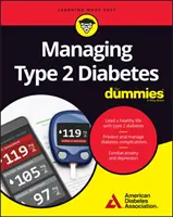 La gestion du diabète de type 2 pour les Nuls - Managing Type 2 Diabetes for Dummies