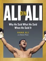 Ali sur Ali : Pourquoi il a dit ce qu'il a dit quand il l'a dit - Ali on Ali: Why He Said What He Said When He Said It