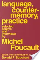 Langage, contre-mémoire, pratique : Sélection d'essais et d'entretiens - Language, Counter-Memory, Practice: Selected Essays and Interviews