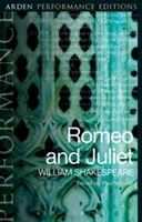 Roméo et Juliette : Arden Performance Editions - Romeo and Juliet: Arden Performance Editions