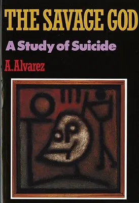 Dieu sauvage : Une étude sur le suicide - Savage God: A Study of Suicide