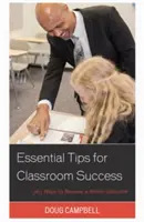 Essential Tips for Classroom Success : 365 façons de devenir un meilleur éducateur - Essential Tips for Classroom Success: 365 Ways to Become a Better Educator