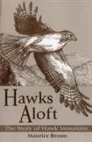 Hawks Aloft : L'histoire du mont Hawk - Hawks Aloft: The Story of Hawk Mountain