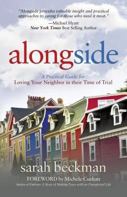 Aux côtés de : Un guide pratique pour aimer son prochain dans l'épreuve - Alongside: A Practical Guide for Loving Your Neighbor in Their Time of Trial