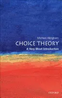 Théorie du choix : Une très courte introduction - Choice Theory: A Very Short Introduction