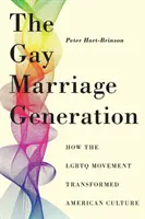 La génération du mariage gay : Comment le mouvement LGBTQ a transformé la culture américaine - The Gay Marriage Generation: How the LGBTQ Movement Transformed American Culture