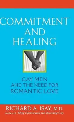 Engagement et guérison : Les hommes gays et le besoin d'amour romantique - Commitment and Healing: Gay Men and the Need for Romantic Love