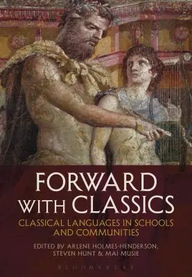 En avant avec les classiques : Les langues classiques dans les écoles et les communautés - Forward with Classics: Classical Languages in Schools and Communities