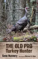 Chasseur de dindes professionnel - Old Pro Turkey Hunter