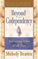 Au-delà de la codépendance : Et s'améliorer sans cesse - Beyond Codependency: And Getting Better All the Time