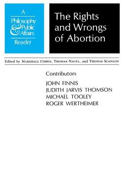 Les droits et les torts de l'avortement : Un lecteur de philosophie et d'affaires publiques - Rights and Wrongs of Abortion: A Philosophy and Public Affairs Reader