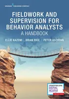 Travail sur le terrain et supervision pour les analystes du comportement : Un manuel - Fieldwork and Supervision for Behavior Analysts: A Handbook