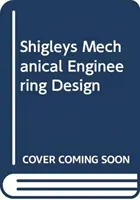 Shigley's Mechanical Engineering Design, 11e édition, Si Units - Shigley's Mechanical Engineering Design, 11th Edition, Si Units