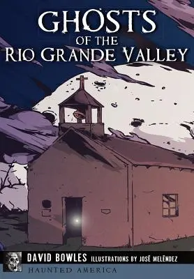 Fantômes de la vallée du Rio Grande - Ghosts of the Rio Grande Valley