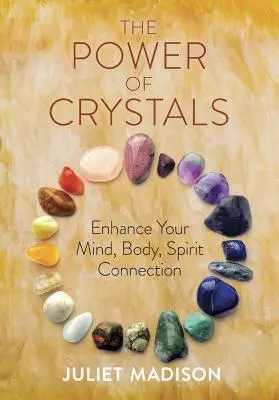 Le pouvoir des cristaux : Pratiques pour améliorer la santé, l'harmonie et le bonheur - The Power of Crystals: Practices to Enhance Health, Harmony, and Happiness