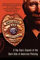 Breaking Rank : Les révélations d'un grand flic sur la face cachée de la police américaine - Breaking Rank: A Top Cop's Expos of the Dark Side of American Policing